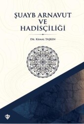 Şuayb Arnavut ve Hadisçiliği - Türkiye Diyanet Vakfı Yayınları