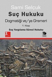 Suç Hukuku Dogmatiği ve-ya Grameri - İmge Kitabevi Yayınları