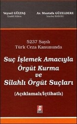 Suç İşlemek Amacıyla Örgüt Kurma ve Silahlı Örgüt Suçları - Bilge Yayınevi