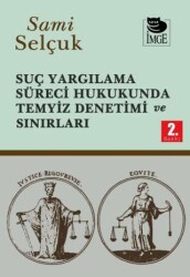 Suç Yargılama Süreci Hukukunda Temyiz Denetimi ve Sınırları - İmge Kitabevi Yayınları