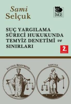 Suç Yargılama Süreci Hukukunda Temyiz Denetimi ve Sınırları - 1