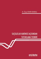 Suçsuzluk Karinesi Açısından Tutuklama Tedbiri - On İki Levha Yayınları