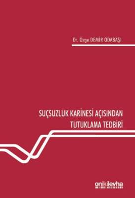 Suçsuzluk Karinesi Açısından Tutuklama Tedbiri - 1