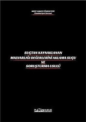 Suçtan Kaynaklanan Malvarlığı Değerlerini Aklama Ve Soruşturma Usulü - Platon Hukuk