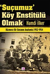Suçumuz Köy Enstitülü Olmak - E Yayınları