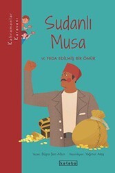 Sudanlı Musa ve Feda Edilmiş Bir Ömür - Ketebe Çocuk