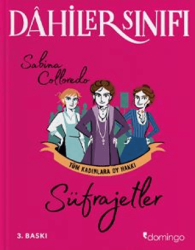 Süfrajetler Tüm Kadınlara Oy Hakkı - Dahiler Sınıfı - Domingo Yayınevi