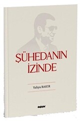 Şühedanın İzinde - Değişim Yayınları