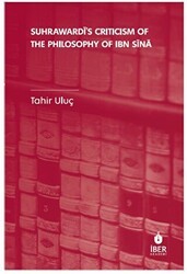 Suhrawardi`s Criticism of The Philosophy of Ibn Sina - İBER