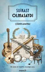 Suikast Olmasaydı - Masa Kitap