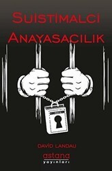 Suistimalci Anayasacılık - Astana Yayınları