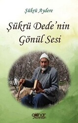 Şükrü Dede’nin Gönül Sesi - Gülnar Yayınları