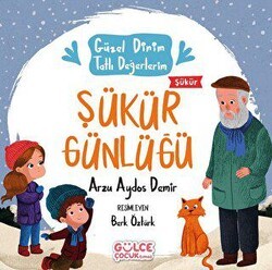 Şükür Günlüğü - Güzel Dinim Tatlı Değerlerim - Timaş Gülce Çocuk
