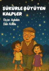 Şükürle Büyüyen Kalpler - Kadim Yayınları