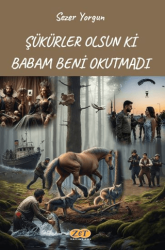 Şükürler Olsun ki Babam Beni Okutmadı - Zet Yayınları