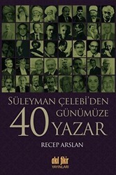 Süleyman Çelebi’den Günümüze 40 Yazar - Akıl Fikir Yayınları