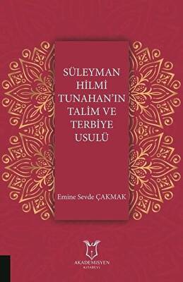 Süleyman Hilmi Tunahan`ın Talim ve Terbiye Usulü - 1