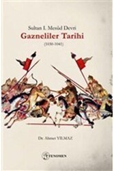 Sultan 1. Mesud Devri Gazneliler Tarihi 1030-1041 - Fenomen Yayıncılık