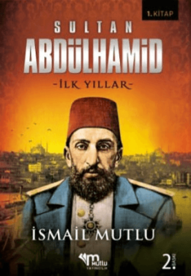 Sultan 2. Abdulhamid - İlk Yıllar - 1