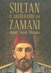 Sultan 2. Abdülhamid ve Zamanı - Kapı Yayınları