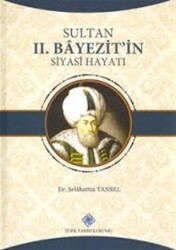 Sultan 2. Bayezit`in Siyahi Hayatı - Türk Tarih Kurumu Yayınları