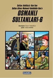 Sultan Abdülaziz Han`dan Sultan Altıncı Mehmed Vahüdüddin Han`a Osmanlı Sultanları - 6 6 Kitap Set - Çamlıca Çocuk Yayınları