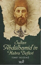 Sultan Abdülhamid’in Hatıra Defteri - Truva Yayınları