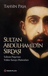 Sultan Abdülhamid`in Sırdaşı - Yakın Plan Yayınları