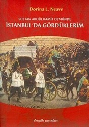 Sultan Abdülhamit Devrinde İstanbul’da Gördüklerim - Dergah Yayınları