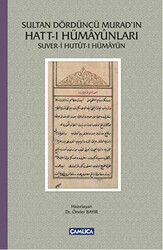 Sultan Dördüncü Murad`ın Hatt-ı Hümayunları - Çamlıca Basım Yayın