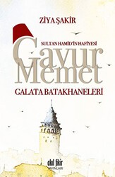 Gavur Memet Galata Batakhaneleri - Akıl Fikir Yayınları