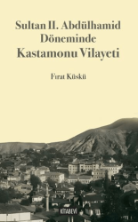 Sultan II. Abdülhamid Döneminde Kastamonu Vilayeti - Kitabevi Yayınları
