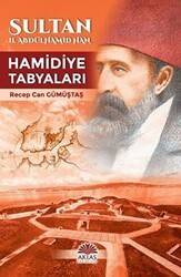 Sultan II. Abdülhamid Han - Hamidiye Tabyaları - Aktaş Yayıncılık