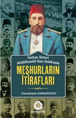 Sultan İkinci Abdülhamid Han Hakkında Meşhurların İtirafları - 1