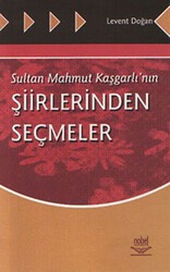 Sultan Mahmut Kaşgarlı’nın Şiirlerinden Seçmeler - Nobel Akademik Yayıncılık
