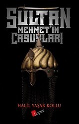 Sultan Mehmet’in Casusları - Lopus Yayınları