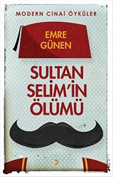 Sultan Selim`in Ölümü - Cinius Yayınları