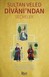 Sultan Veled Divanı`ndan Seçmeler - Rumi Yayınları