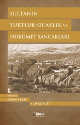 Sultanın Yurtluk - Ocaklık ve Hükümet Sancakları - İdeal Kültür Yayıncılık
