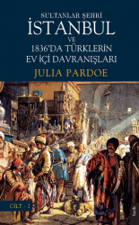Sultanlar Şehri İstanbul ve Türklerin Ev İçi Davranışları Cilt 2 - Dorlion Yayınları