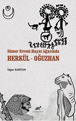 Sümer Evreni Hayat Ağacında Herkül - Oğuzhan - Paradigma Akademi Yayınları