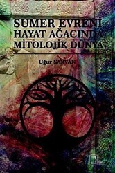 Sumer Evreni Hayat Ağacında Mitolojik Dünya - Gece Akademi