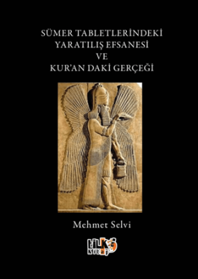 Sümer Tabletlerindeki Yaratılış Hikayesi ve Kur`andaki Gerçeği - 1