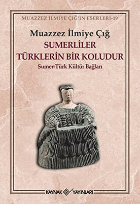 Sümerliler Türklerin Bir Koludur - 1