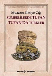 Sumerlilerde Tufan Tufan’da Türkler - Kaynak Yayınları