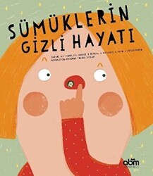 Sümüklerin Gizli Hayatı - Abm Yayınevi
