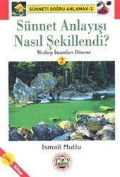 Sünnet Anlayışı Nasıl Şekillendi? Mezhep İmamları Dönemi - Mutlu Yayınevi