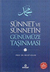 Sünnet ve Sünnetin Günümüze Taşınması - Ensar Neşriyat