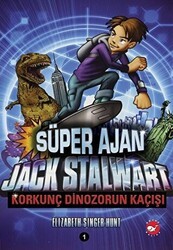 Süper Ajan Jack Stalwart - Korkunç Dinozorun Kaçışı - Beyaz Balina Yayınları