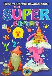 Süper Boyama - Eğitici ve Öğretici Boyama Kitabı - Karatay Çocuk